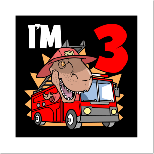 I'm 3 Birthday Firefighter T-Rex Posters and Art